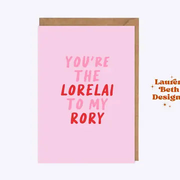 'You're the Lorelai To My Rory' Card