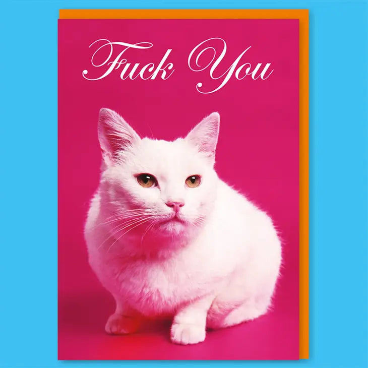 
                  
                    F*ck You Cat - Card
                  
                