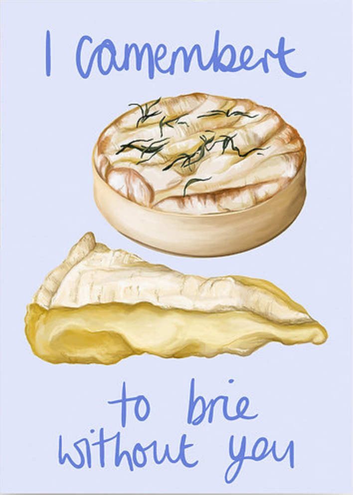 'Camembert to Brie' Greetings Card