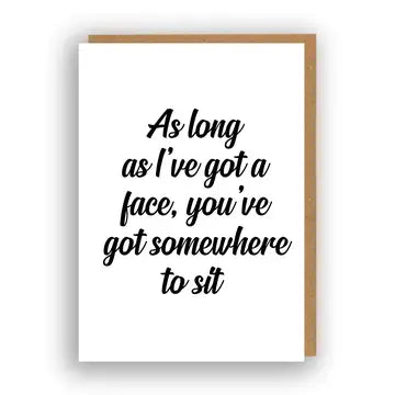 'As Long As I've Got A Face' Card