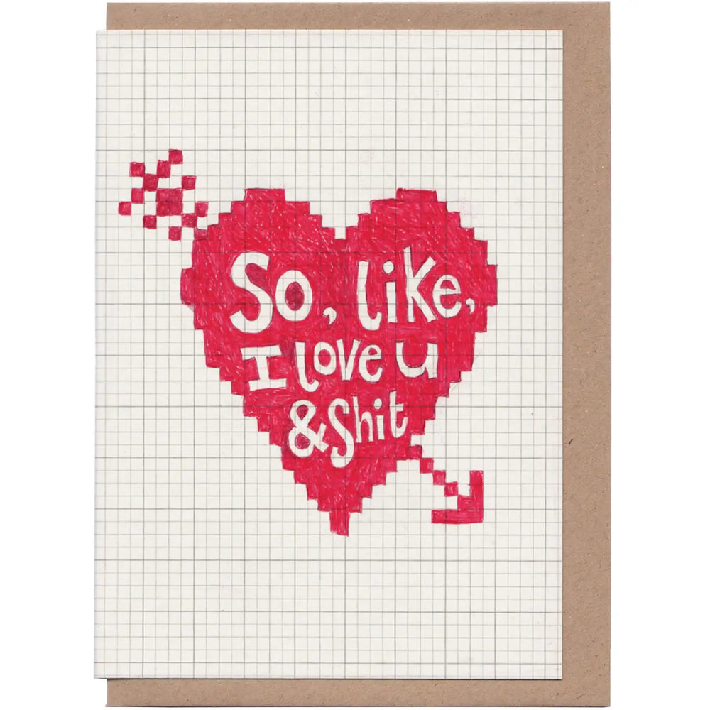 'So, like, I love U & Shit' Valentines Card